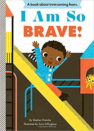 I AM SO BRAVE Book by Steven Krensky and Sarah Gillingham