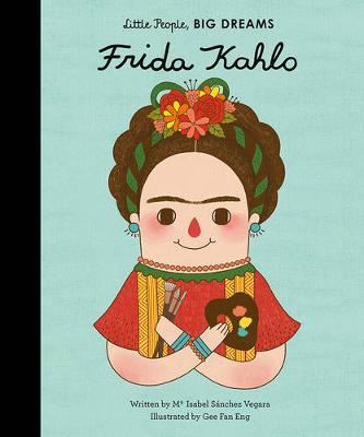 LITTLE PEOPLE, BIG DREAMS Book Frida Kahlo